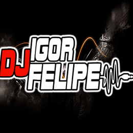 DJ Igor Felipe Oficial