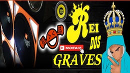 o rei dos graves