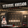 Reboque Abusado - DJ Luan Marques