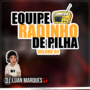 Equipe Radinho de Pilha - Volume 4 - DJ Luan Marq...