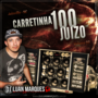 Carretinha 100 Juizo - Volume 2 - DJ Luan Marques...