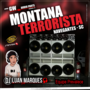 Montana Terrorista - DJ Luan Marques