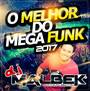 O MELHOR DO MEGAFUNK 2017