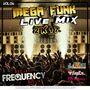 MEGA FUNK LIVE MIX 2K17 - VOL 04 - FREQUENCY MIX