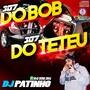CD 307 DO BOB E 307 DO TETEU - VOLUME 1 BY DJ PAT...