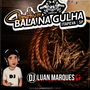 Comitiva Bala na Gulha - DJ Luan Marques