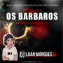 Equipe os Barbaros - DJ Luan Marques