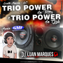 Trio Power do Teteu e Trio Power do Guh