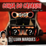 Corsa do Cazarini - Mala Aberta - DJ Luan Marques...