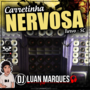 Carretinha Nervosa - DJ Luan Marques