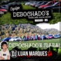 Equipe Debochados - DJ Luan Marques