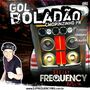 CD Gol Boladao - DJ Frequency Mix