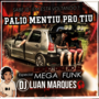 Palio Mentiu Pro Tiu - MegaFunk