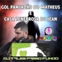GOL PANCADAO DO MATHEUS E CASA TENEBROSA DO JEAN
