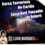 Corsa Terrorista e Corsa Hard Pancadao