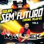 EQUIPE OS SEM FUTURO VOL3
