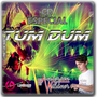 ESPECIAL TUM DUM - DJ ANDERSON WILDNER