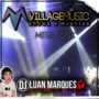 VillageMusic - Mega Funk - DJ Luan Marques
