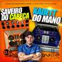 CD SAVEIRO DO CABECA E KADETT DO MANO DJ ANDRE ZA...