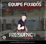 CD Equipe Fixados - Vol02 - Frequency Mix