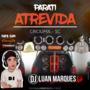 Parati Atrevida - DJ Luan Marques