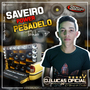 CD SAVEIRO POWER  PESADELO VOL 4  DJ LUCAS OFICIA...