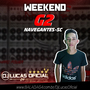 CD WEEKEND G2 NAVEGANTES-SC  DJ LUCAS OFICIAL