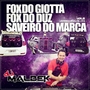 FOX DO GIOTTA  FOX DO DUZ E SAVEIRO DO MARCA VOL2...