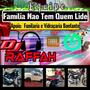 EQP Familia nao tem quem lide VOL 01 - Dj Raffah