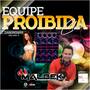 EQUIPE PROIBIDA CLUB VOL4
