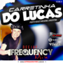CD Carretinha do Lucas Vol01- DJ Frequency Mix