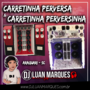 Carretinha Perversa e Carretinha Perversinha
