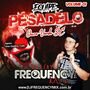 CD Equipe Pesadelo - DJ Frequency Mix