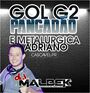 GOL G2 PANCADAO E METALURGICA ADRIANO