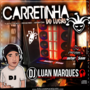 Carretinha do Lucas - DJ Luan Marques
