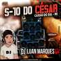 S10 do Cesar - DJ Luan Marques