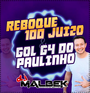 REBOQUE 100 JUIZO E GOL G4 DO PAULINHO