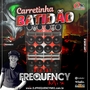 CD Carretinha Batidao - DJ Frequency Mix