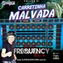 CD Carretinha Malvada - DJ Frequency Mix
