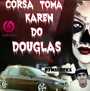 Corsa toma karen do Douglas