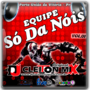 Ekipe So da Nois DjCleiton mix Original 2015