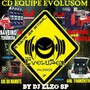 CD EQUIPE EVOLUSOM VALINHO SP BY DJ ELZO