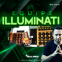 EQUIPE ILLUMINATI ESPECIAL FIM DE ANO