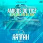 CD Amigos do Ticz - Dj Raffah