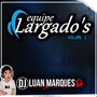 Equipe Largados  Vol 03  DJ Luan Mar