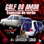 Golf Do Amor Vol01 DJ Rodrigo Maia
