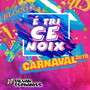 Bloco E Tri Ce Noixx - Carnaval 2019