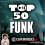 Top 50 Funk - DJ Luan Marques