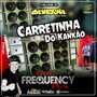 CD Carreta do Kankao - DJ Frequency Mix