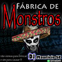 FABRICA DE MONSTROS